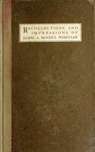 Recollections and impressions of James A. McNeill Whistler by Arthur Jerome Eddy